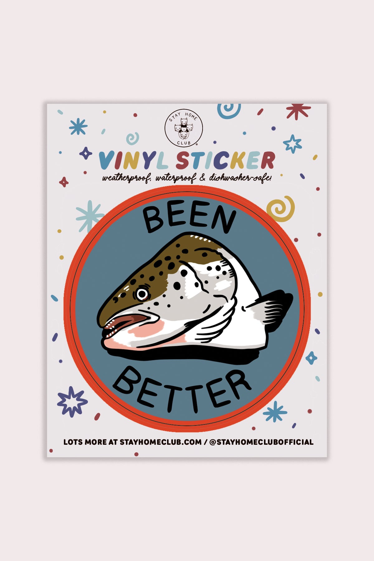 Been Better (Fish) Vinyl Sticker – Stay Home Club