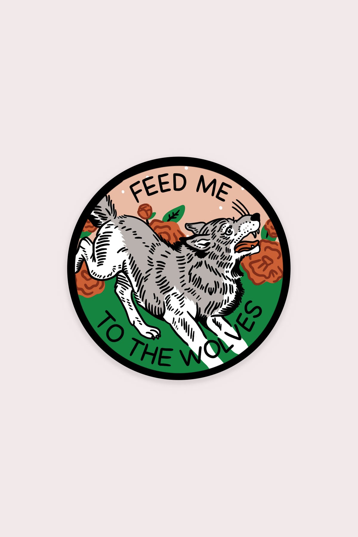 Feed me to the Wolves Vinyl Sticker