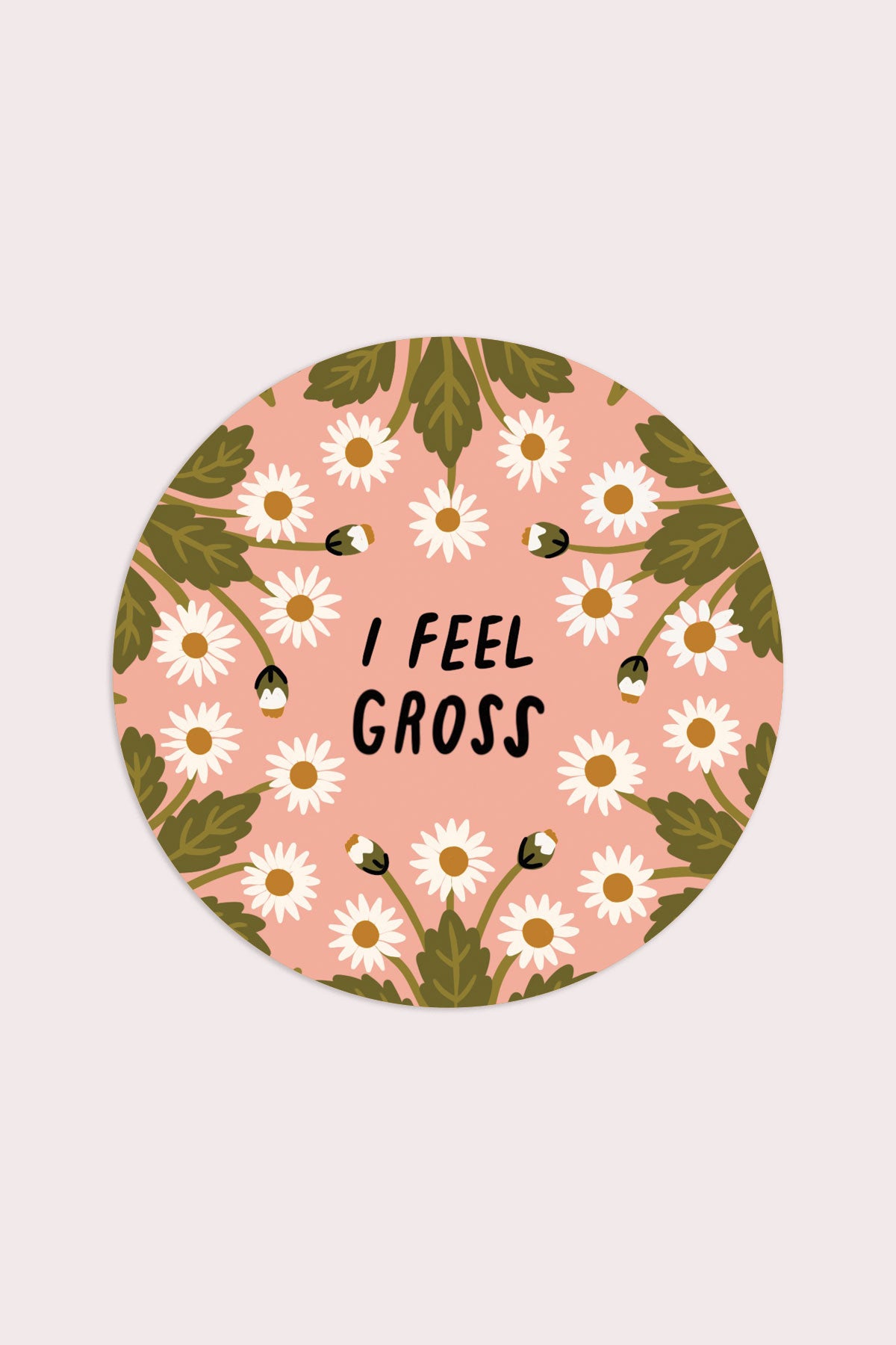 Autocollant 'I Feel Gross'