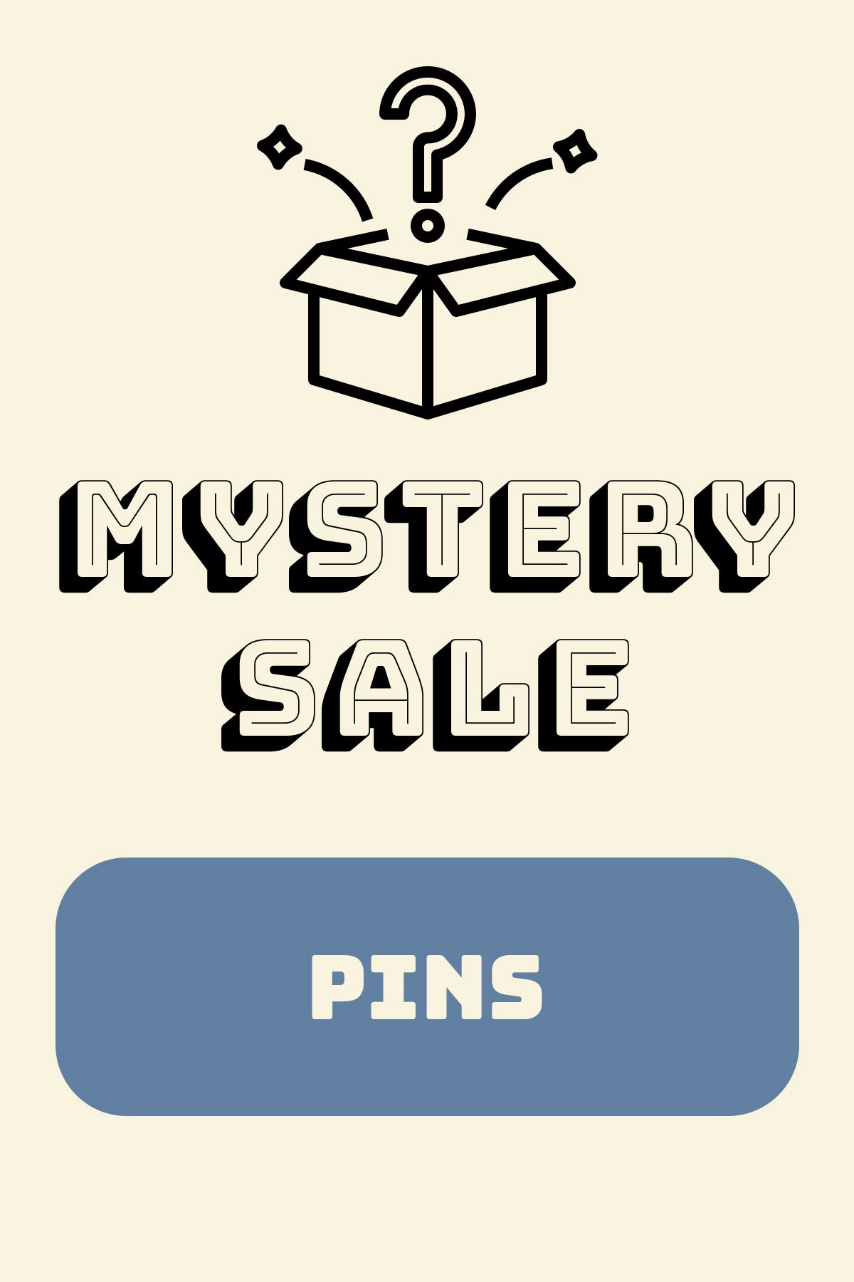 MYSTERY SALE - Pins