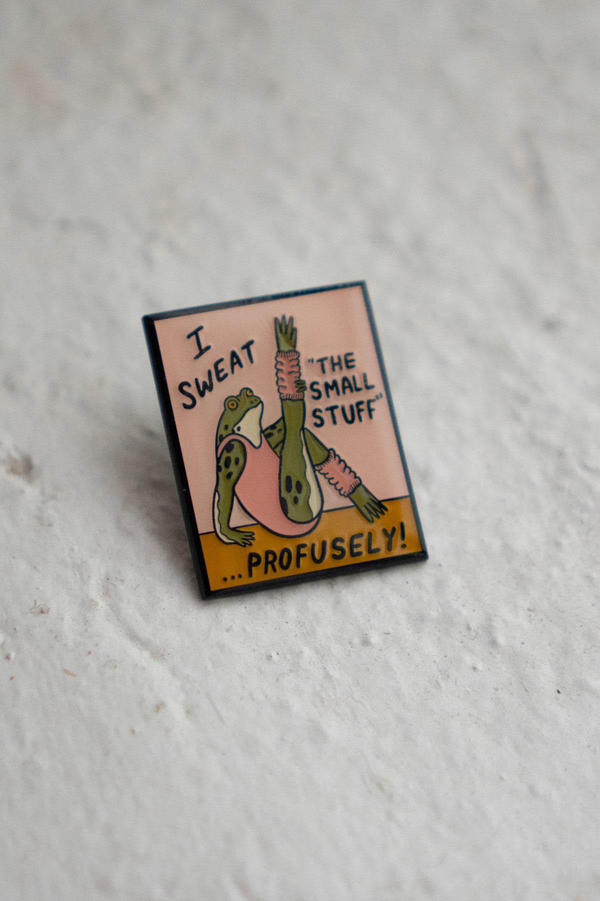 Épinglette 'Sweat the Small Stuff'