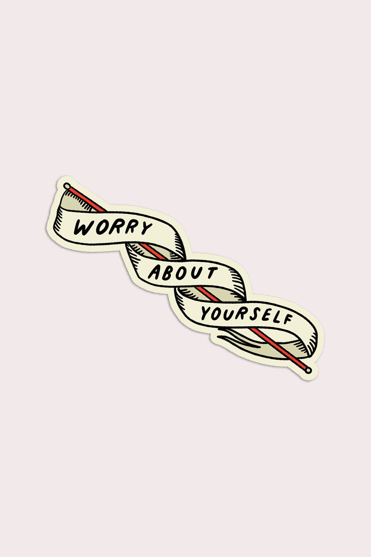 Autocollant "Worry About Yourself"