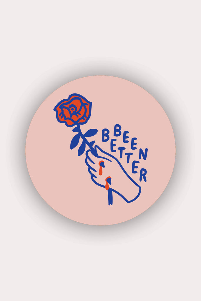 Autocollant 'Been Better (Rose)'