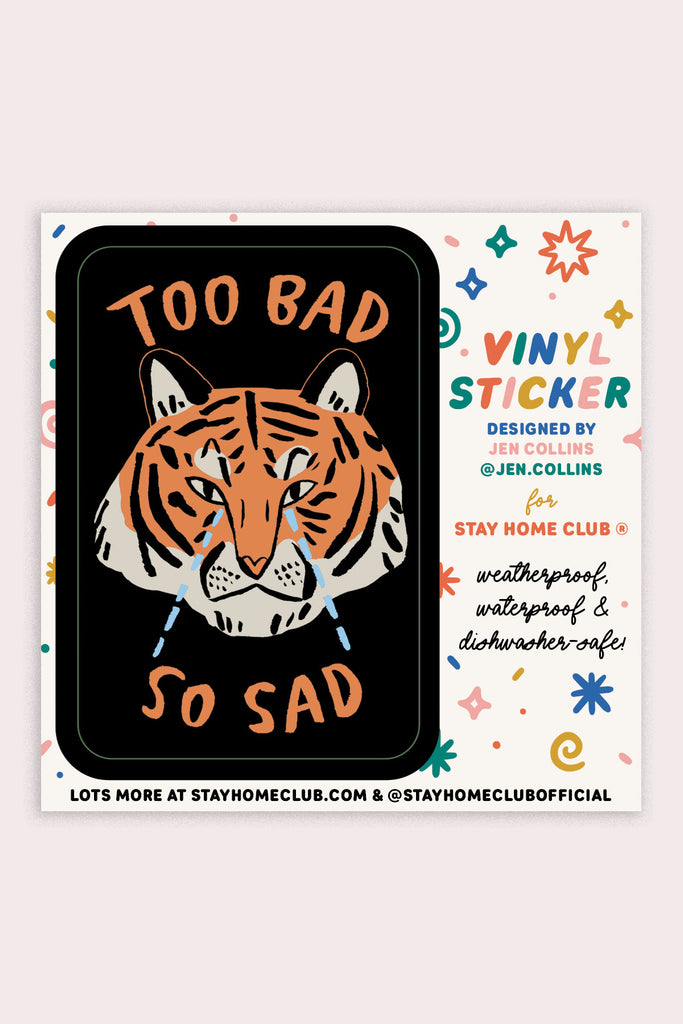 Autocollant 'Too Bad (Tiger)'