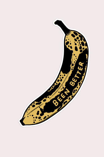 Been Better (Banana) Vinyl Sticker