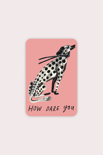 Autocollant 'How Dare You'