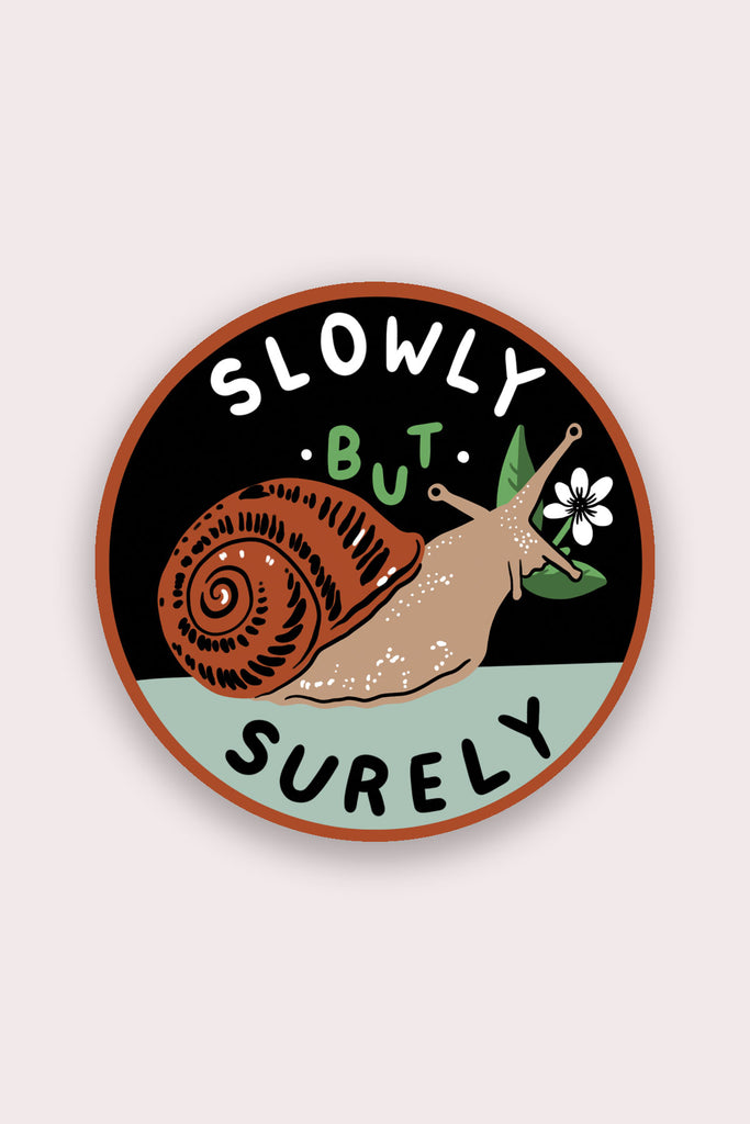 Autocollant 'Slowly But Surely (Snail)'